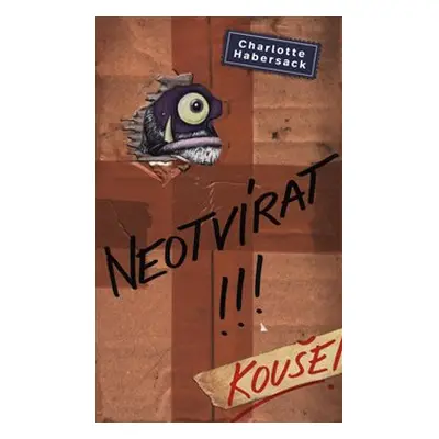 Neotvírat! Kouše! - Charlotte Habersack