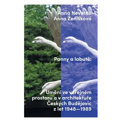 Panny a labutě - Anna Novotná, Anna Ženíšková