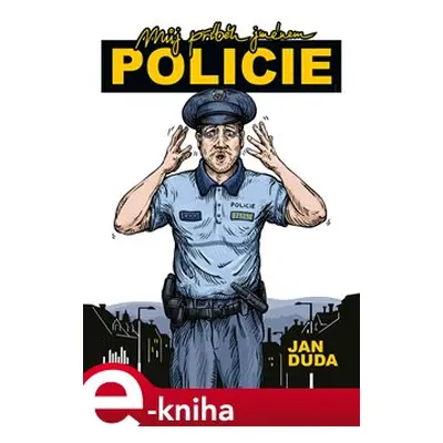 Můj příběh jménem policie - Jan Duda