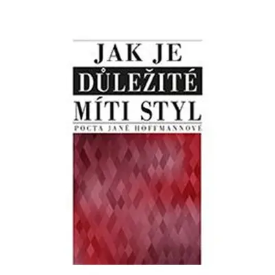 Jak je důležité míti styl - kolektiv autorů