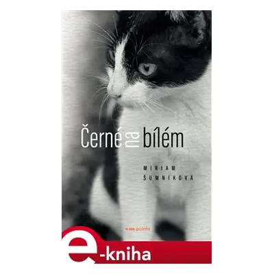 Černé na bílém - Miriam Šumníková