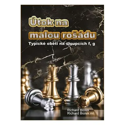 Útok na malou rošádu - Typické oběti na sloupci f,g - Richard Biolek, Richard ml. Biolek