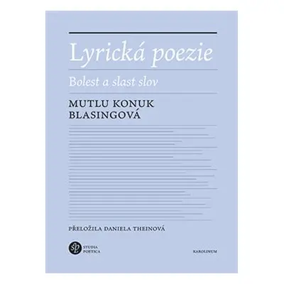 Lyrická poezie - Bolest a slast slov - Mutlu Konuk Blasingová