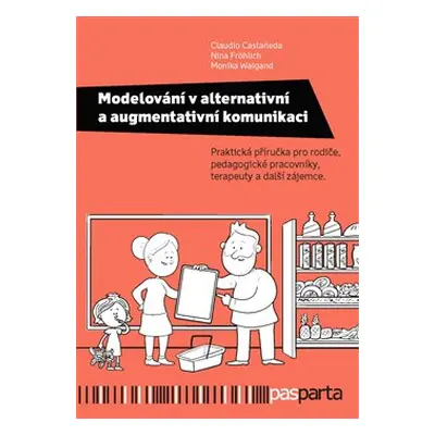 Modelování v alternativní a augmentativní komunikaci - Claudio Castaneda, Nina Fröhlich, Monika 