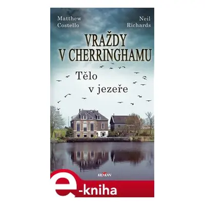 Vraždy v Cherringhamu - Tělo v jezeře - Matthew Costello, Neil Richards