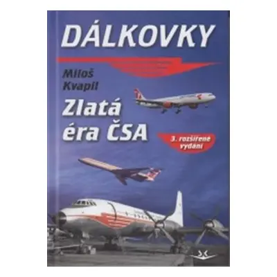 Dálkovky - Zlatá éra ČSA - Miloš Kvapil