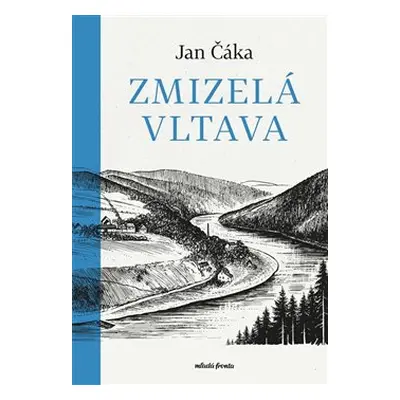 Zmizelá Vltava - Jan Čáka