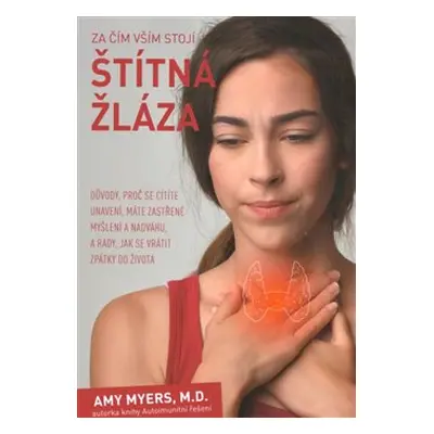 Za čím vším stojí štítná žláza - Amy, MD Myers