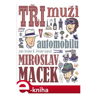 Tři muži v automobilu - Miroslav Macek