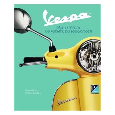 Vespa. Dějiny legendy od počátku do současnosti