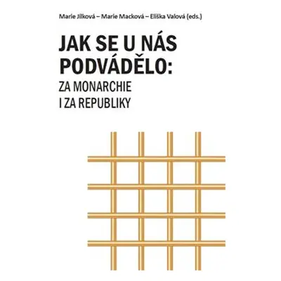 Jak se u nás podvádělo: za monarchie i za republiky