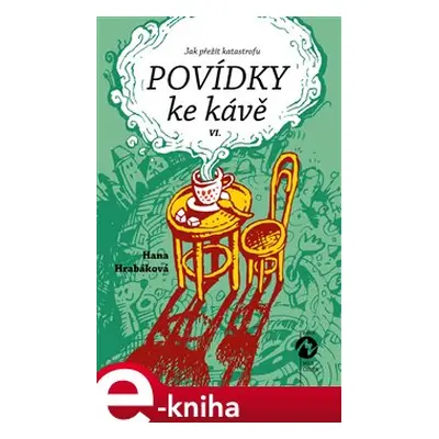 Povídky ke kávě VI. - Hana Hrabáková