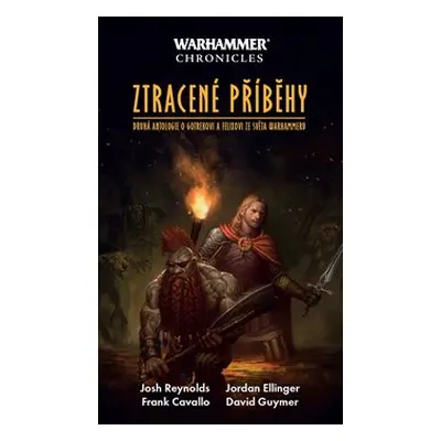 Warhammer Chronicles - Ztracené příběhy - Josh Reynolds, David Guymer, kolektiv autorů