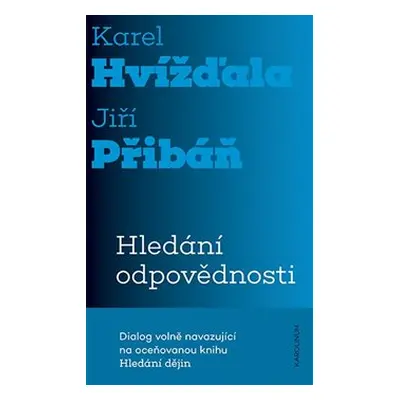 Hledání odpovědnosti - Karel Hvížďala, Jiří Pribáň