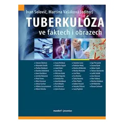 Tuberkulóza ve faktech i obrazech - Ivan Solovič, Martina Vašáková, kol.