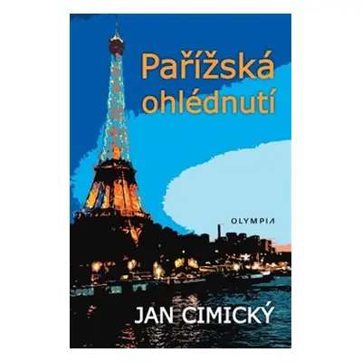 Pařížská ohlédnutí - Jan Cimický