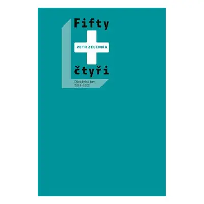 Fifty + čtyři - Petr Zelenka