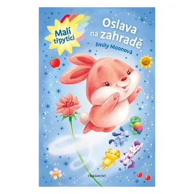 Malí třpytíci – Oslava na zahradě - Emily Moonová