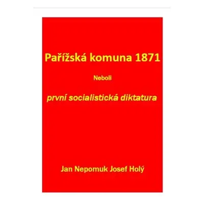 Pařížská komuna 1871 - Lukáš Holý, Jan Nepomuk