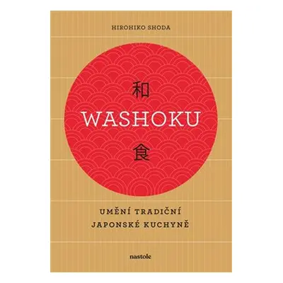 Washoku - Umění tradiční japonské kuchyně - Hirohiko Shoda