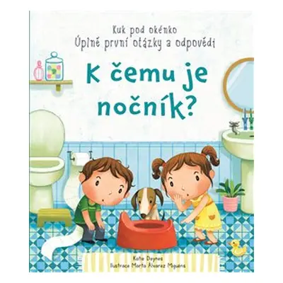 K čemu je nočník? - Kuk pod okénko - Katie Daynes