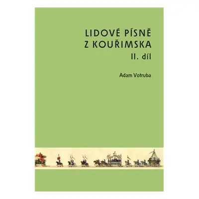 Lidové písně z Kouřimska II. díl - Adam Votruba