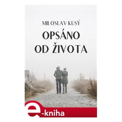 Opsáno od života - Miroslav Kusý