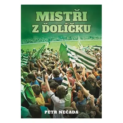 Mistři z Ďolíčku - Petr Nečada