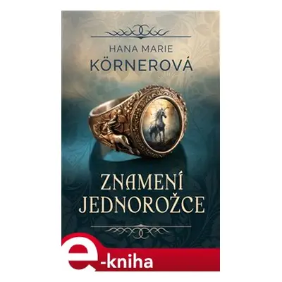 Znamení jednorožce - Hana Marie Körnerová