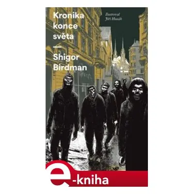 Kronika konce světa - Shigor Birdman