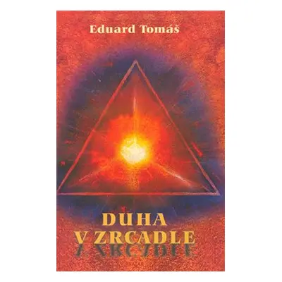 Duha v zrcadle - Eduard Tomáš