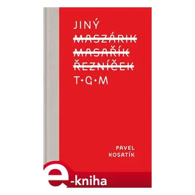 Jiný TGM - Pavel Kosatík