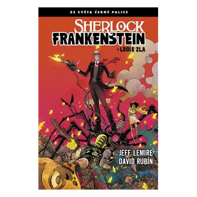 Sherlock Frankenstein a Legie zla - Jeff Lemire, David Rubín