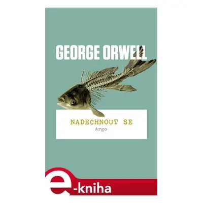 Nadechnout se - George Orwell