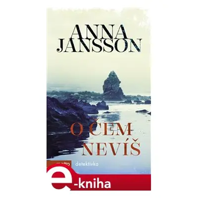 O čem nevíš - Anna Jansson