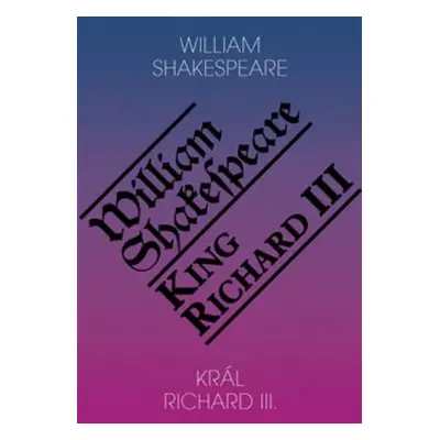 Král Richard III. / King Richard III. - William Shakespeare