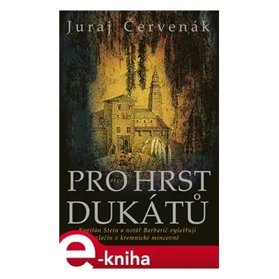 Pro hrst dukátů - Juraj Červenák