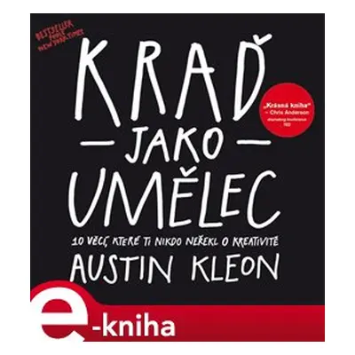 Kraď jako umělec - Austin Kleon