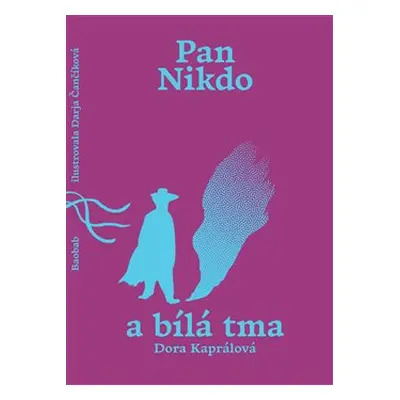 Pan Nikdo a bílá tma - Dora Kaprálová