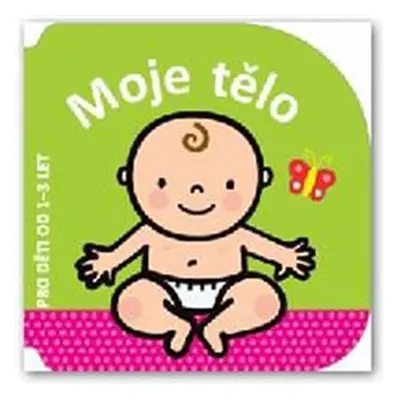 Moje tělo - pro děti od 1-3 let