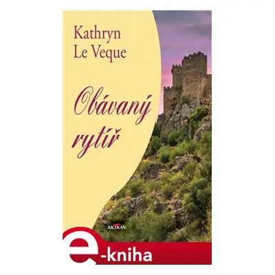 Obávaný rytíř - Kathryn Le Veque