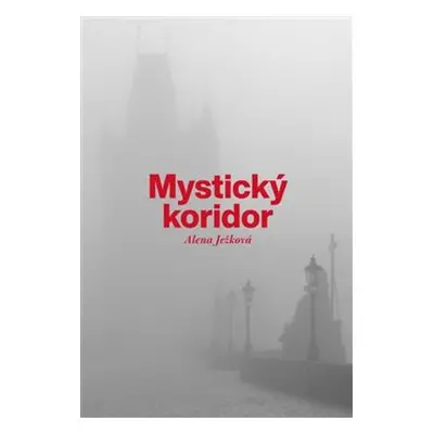 Mystický koridor - Alena Ježková