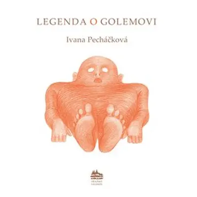 Legenda o Golemovi - Ivana Pecháčková