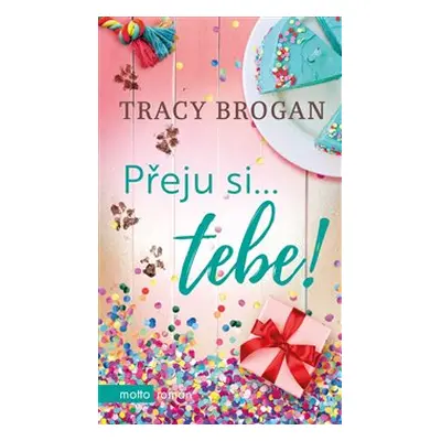 Přeju si... tebe! - Tracy Brogan