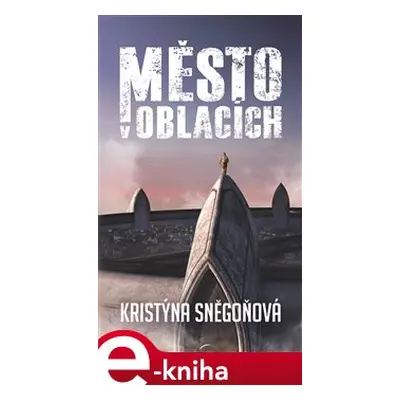 Město v oblacích - Kristýna Sněgoňová