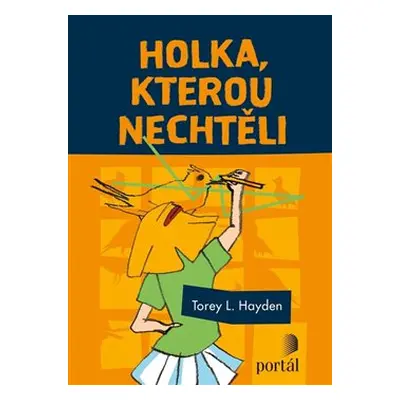 Holka, kterou nechtěli - Torey L. Hayden