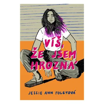 Víš, že jsem hrozná - Jessie Ann Foleyová