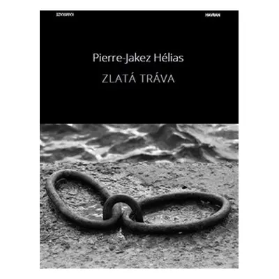 Zlatá tráva - Pierre Jakez Helias