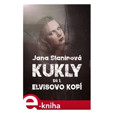 Kukly: Elvisovo kopí - Jana Slaninová