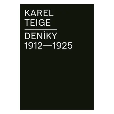 Deníky 1912 - 1925 - Karel Teige